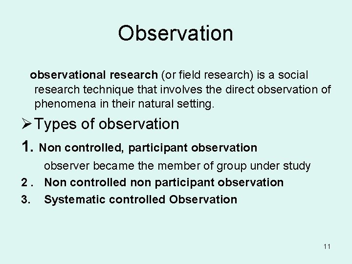 Observation observational research (or field research) is a social research technique that involves the