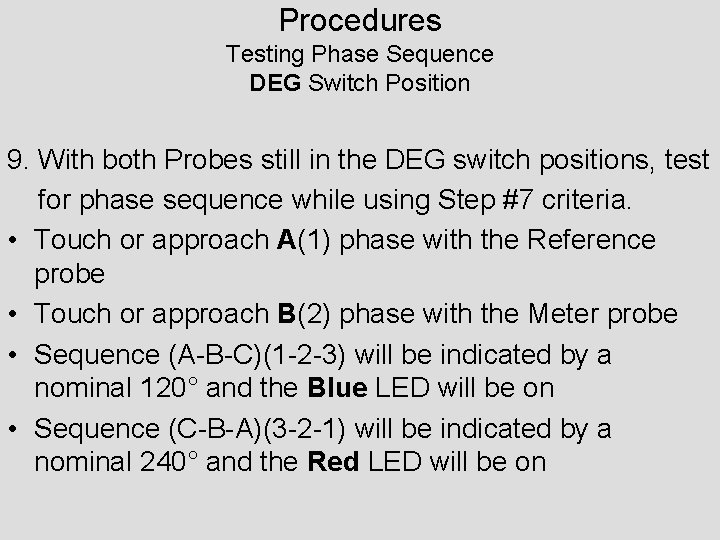 Procedures Testing Phase Sequence DEG Switch Position 9. With both Probes still in the