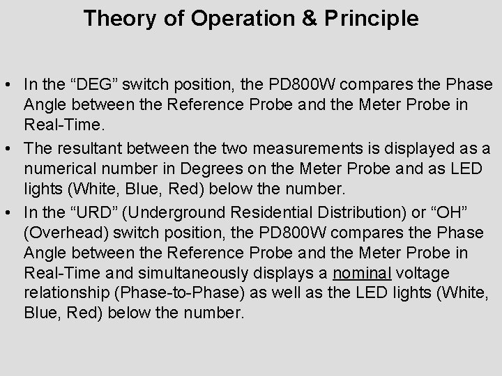 Theory of Operation & Principle • In the “DEG” switch position, the PD 800