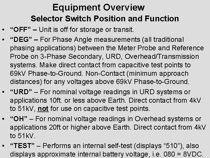 Equipment Overview Selector Switch Position and Function • “OFF” – Unit is off for