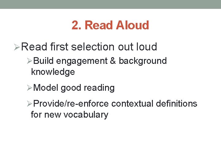 2. Read Aloud ØRead first selection out loud ØBuild engagement & background knowledge ØModel