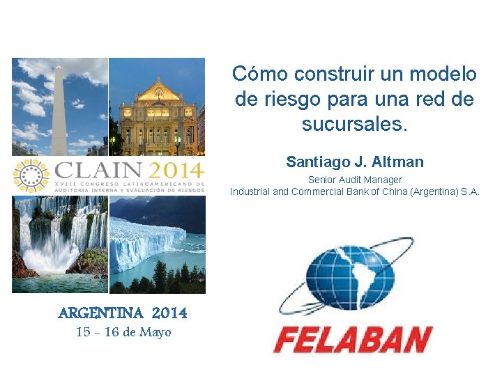 Cómo construir un modelo de riesgo para una red de sucursales. Santiago J. Altman