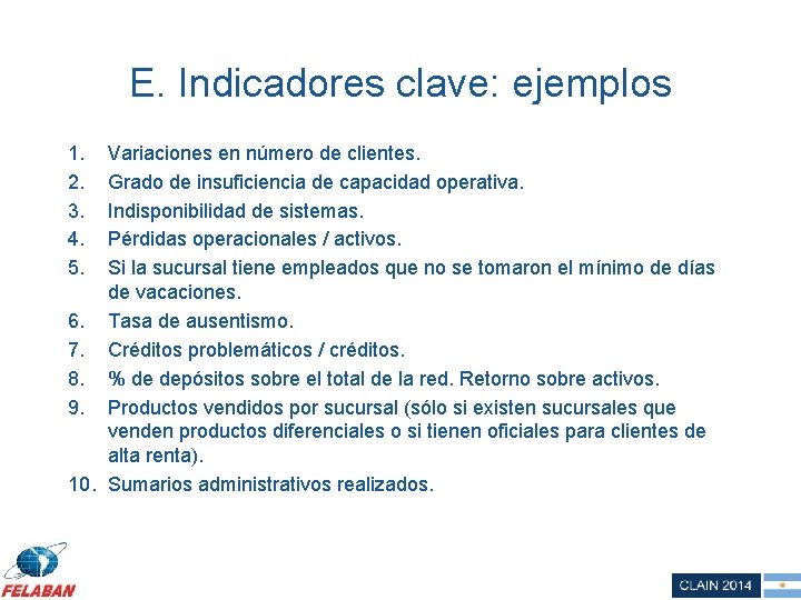 E. Indicadores clave: ejemplos 1. 2. 3. 4. 5. Variaciones en número de clientes.