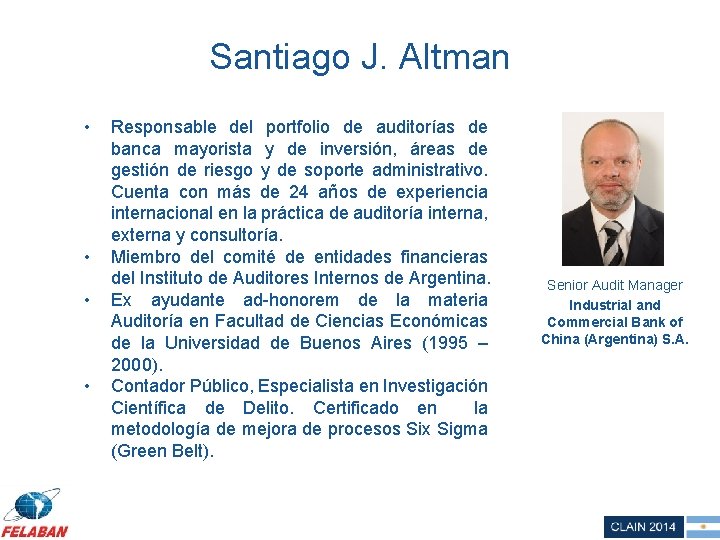 Santiago J. Altman • • Responsable del portfolio de auditorías de banca mayorista y