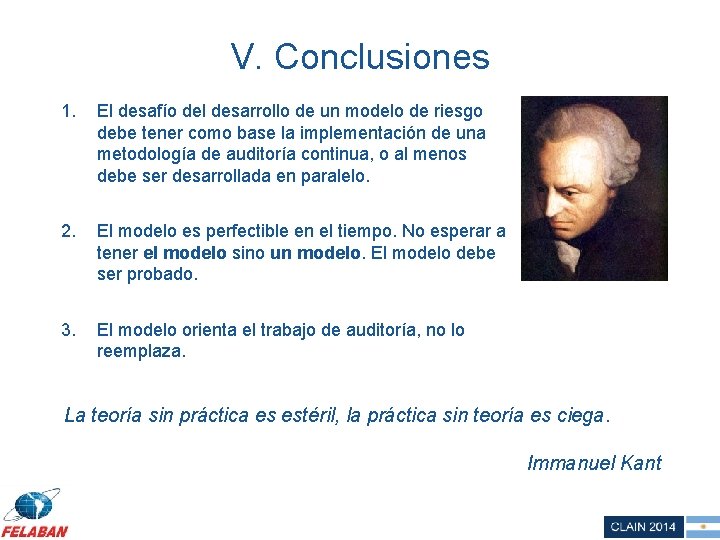 V. Conclusiones 1. El desafío del desarrollo de un modelo de riesgo debe tener