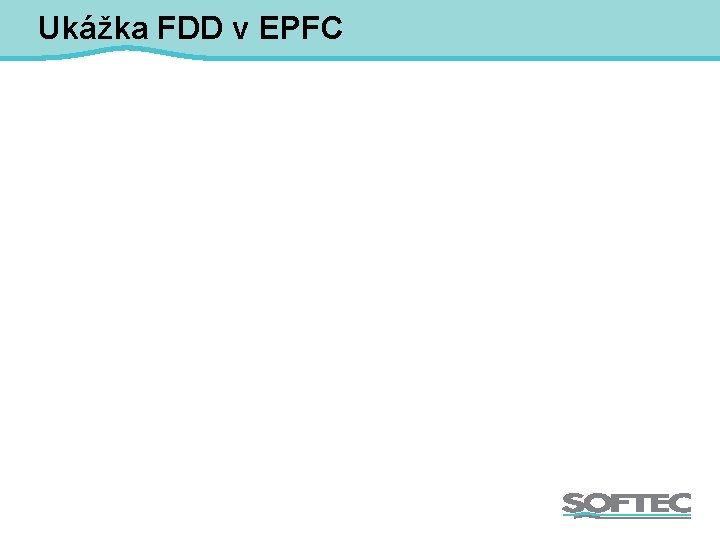 Ukážka FDD v EPFC 