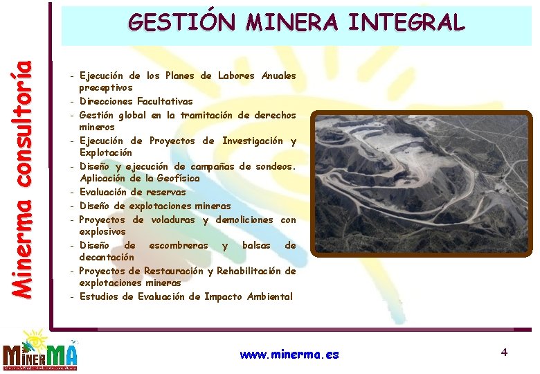 Minerma consultoría GESTIÓN MINERA INTEGRAL - Ejecución de los Planes de Labores Anuales preceptivos