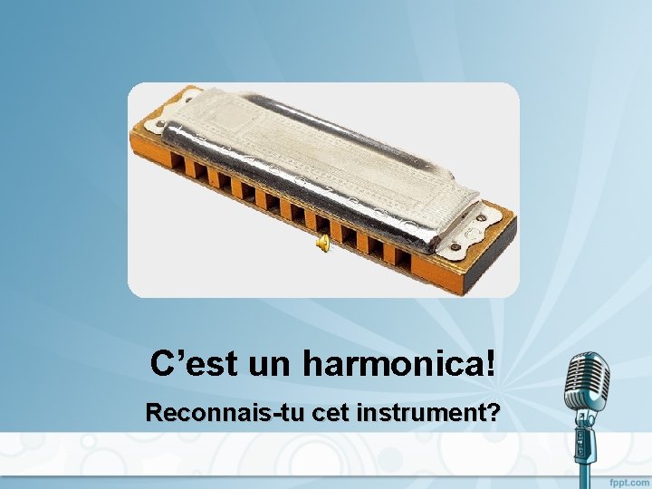 C’est un harmonica! Reconnais-tu cet instrument? 