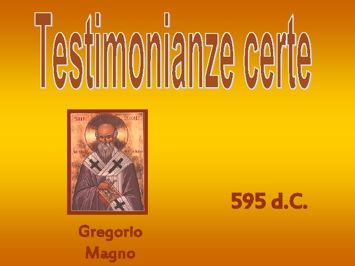 595 d. C. Gregorio Magno 