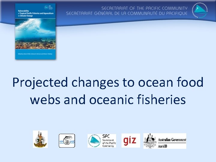 Projected changes to ocean food webs and oceanic fisheries 