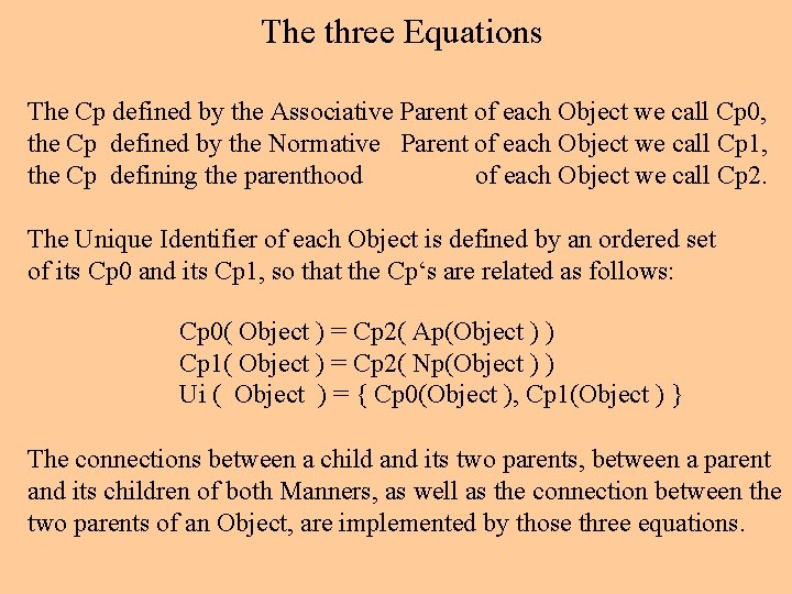 The three Equations The Cp defined by the Associative Parent of each Object we