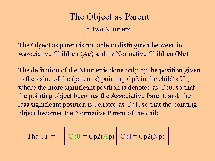 The Object as Parent In two Manners The Object as parent is not able
