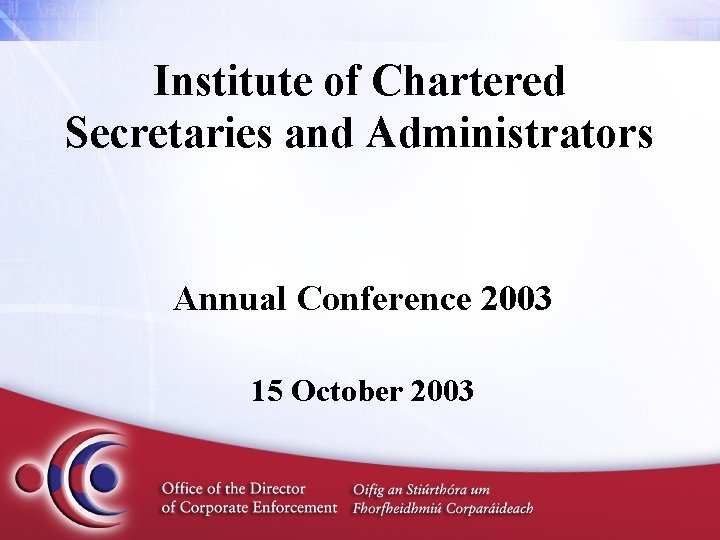 Institute of Chartered Secretaries and Administrators Annual Conference 2003 15 October 2003 