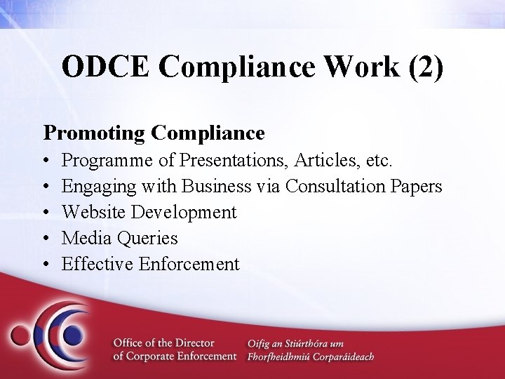 ODCE Compliance Work (2) Promoting Compliance • • • Programme of Presentations, Articles, etc.