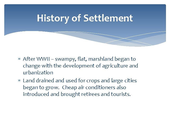 History of Settlement After WWII – swampy, flat, marshland began to change with the