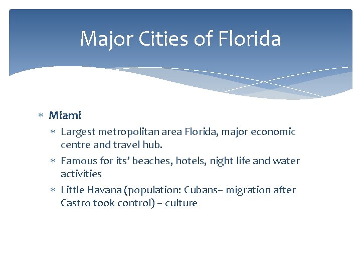 Major Cities of Florida Miami Largest metropolitan area Florida, major economic centre and travel
