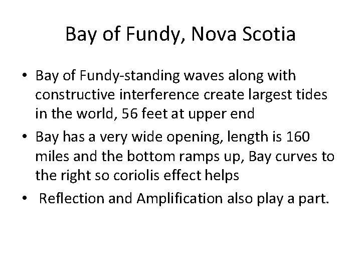 Bay of Fundy, Nova Scotia • Bay of Fundy-standing waves along with constructive interference Bay of Fundy, Nova Scotia • Bay of Fundy-standing waves along with constructive interference