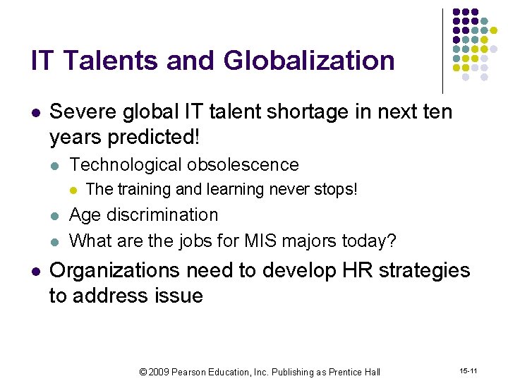 IT Talents and Globalization l Severe global IT talent shortage in next ten years