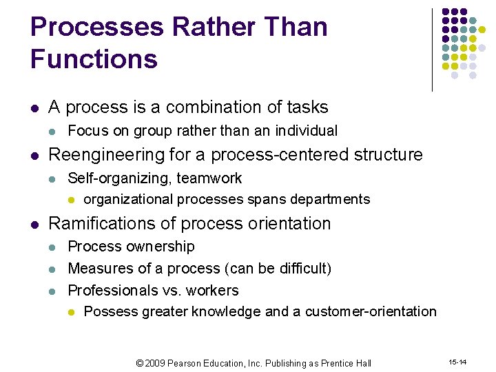 Processes Rather Than Functions l A process is a combination of tasks l l