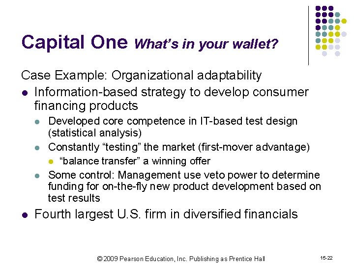 Capital One What’s in your wallet? Case Example: Organizational adaptability l Information-based strategy to