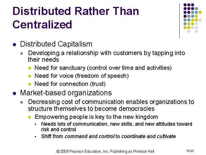 Distributed Rather Than Centralized l Distributed Capitalism l l Developing a relationship with customers