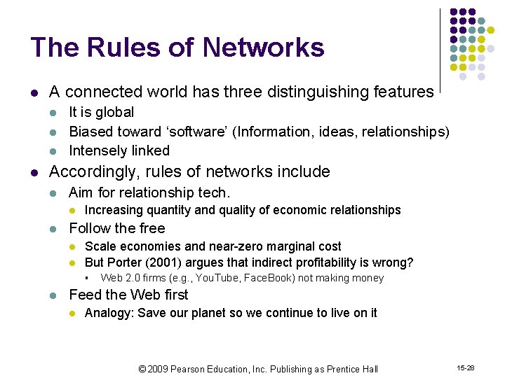 The Rules of Networks l A connected world has three distinguishing features l l