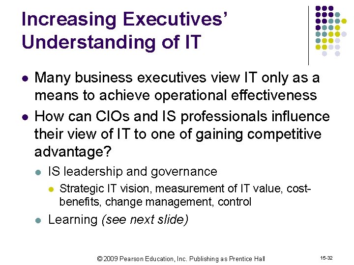 Increasing Executives’ Understanding of IT l l Many business executives view IT only as