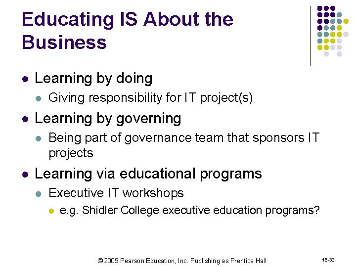 Educating IS About the Business l Learning by doing l l Learning by governing