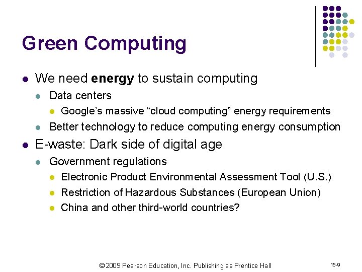 Green Computing l We need energy to sustain computing l l l Data centers