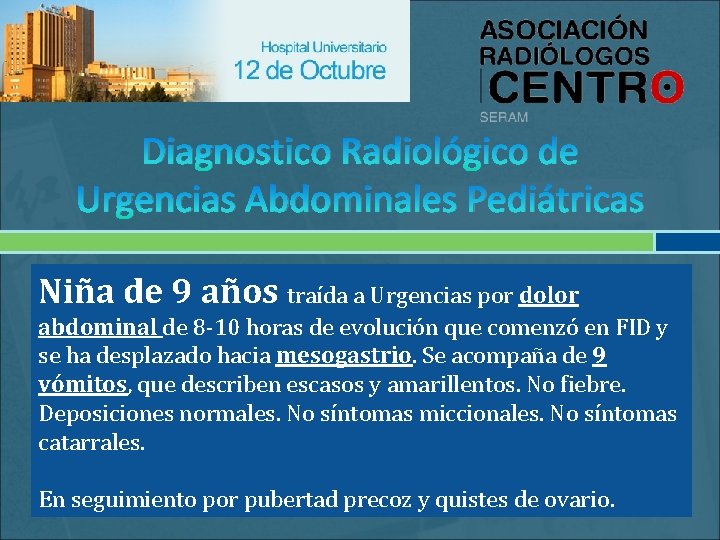 Diagnostico Radiológico de Urgencias Abdominales Pediátricas Niña de 9 años traída a Urgencias por