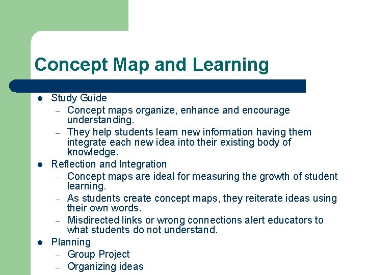 Concept Map and Learning l l l Study Guide – Concept maps organize, enhance