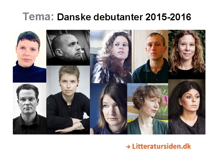Tema: Danske debutanter 2015 -2016 