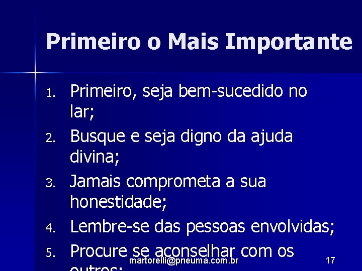 Primeiro o Mais Importante 1. 2. 3. 4. 5. Primeiro, seja bem-sucedido no lar;