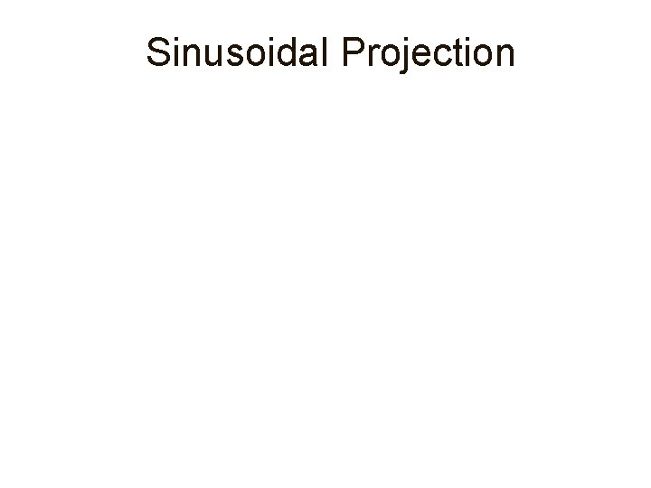 Sinusoidal Projection 