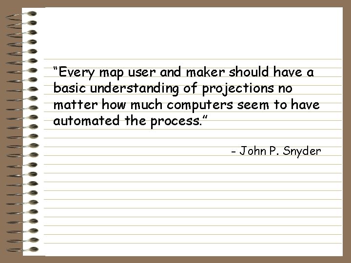 “Every map user and maker should have a basic understanding of projections no matter