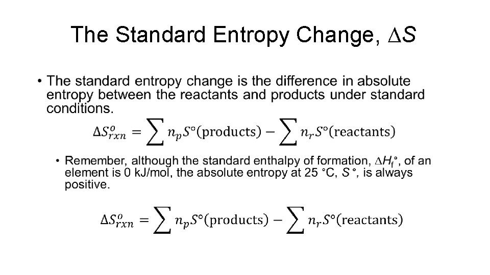 The Standard Entropy Change, DS • 