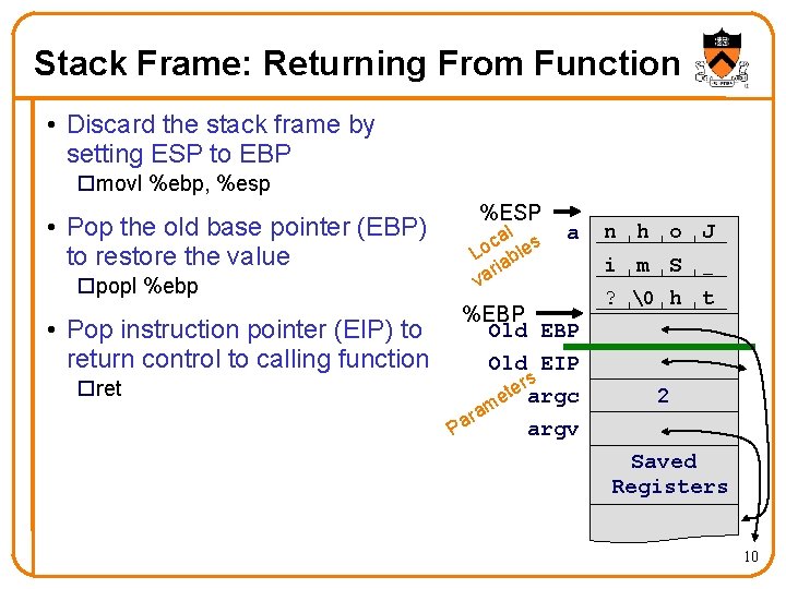 Stack Frame: Returning From Function • Discard the stack frame by setting ESP to