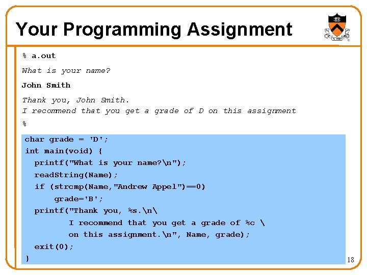 Your Programming Assignment % a. out What is your name? John Smith Thank you,