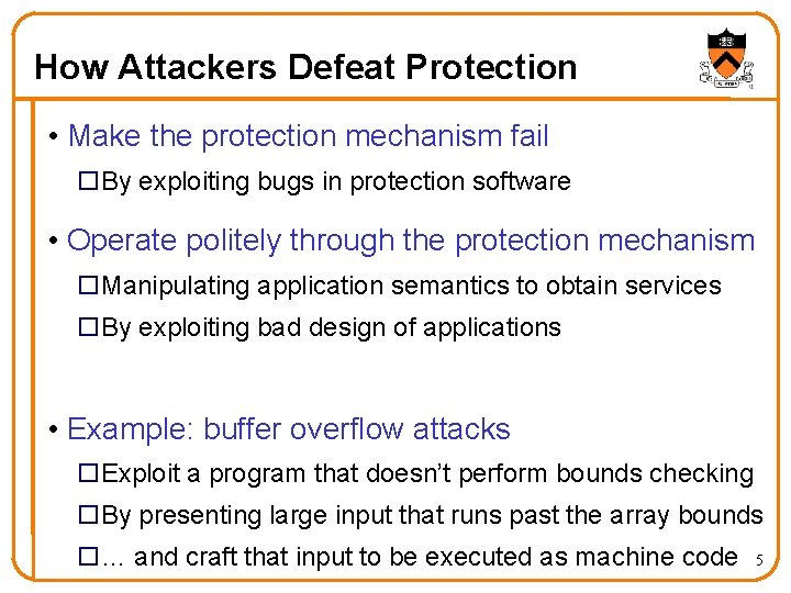 How Attackers Defeat Protection • Make the protection mechanism fail By exploiting bugs in