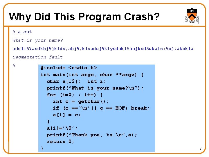 Why Did This Program Crash? % a. out What is your name? adsli 57