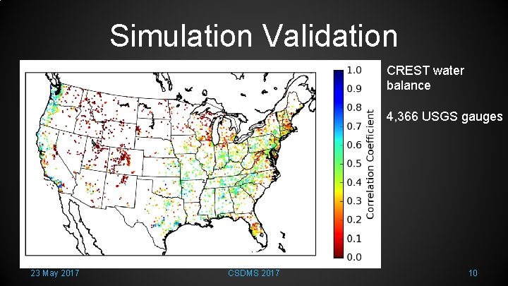 Simulation Validation CREST water balance 4, 366 USGS gauges 23 May 2017 CSDMS 2017