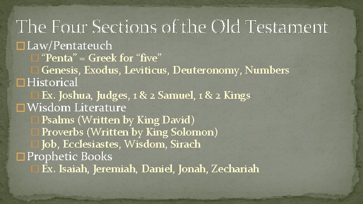 The Four Sections of the Old Testament � Law/Pentateuch � “Penta” = Greek for