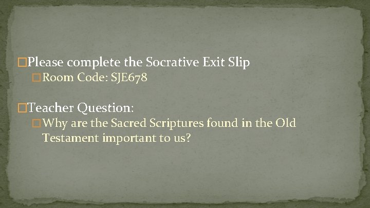 �Please complete the Socrative Exit Slip � Room Code: SJE 678 �Teacher Question: �