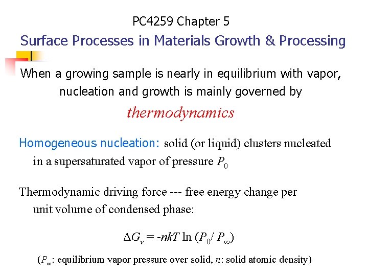 PC 4259 Chapter 5 Surface Processes in Materials Growth & Processing When a growing