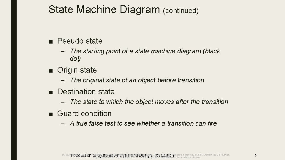 State Machine Diagram (continued) ■ Pseudo state – The starting point of a state