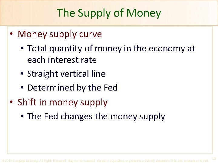 The Supply of Money • Money supply curve • Total quantity of money in