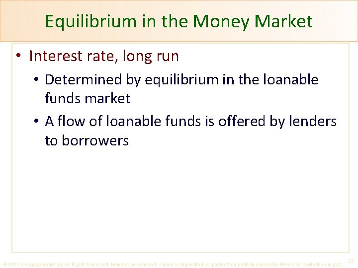 Equilibrium in the Money Market • Interest rate, long run • Determined by equilibrium