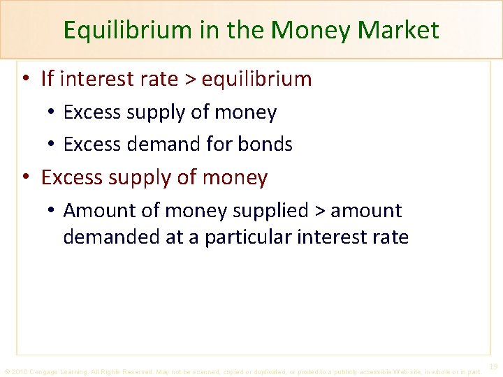 Equilibrium in the Money Market • If interest rate > equilibrium • Excess supply