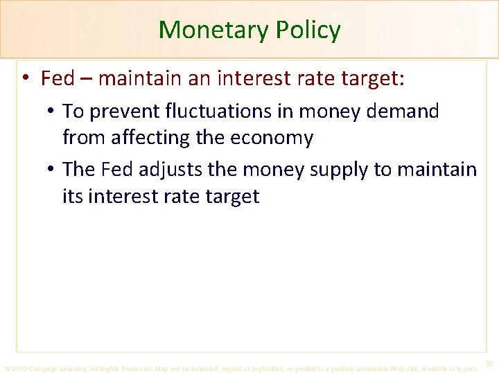 Monetary Policy • Fed – maintain an interest rate target: • To prevent fluctuations
