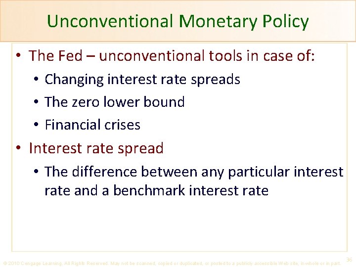 Unconventional Monetary Policy • The Fed – unconventional tools in case of: • Changing